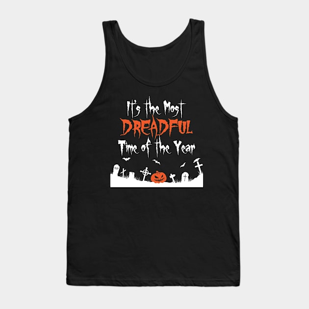 It's the Most Dreadful Time of the Year Tank Top by Miranda Nelson